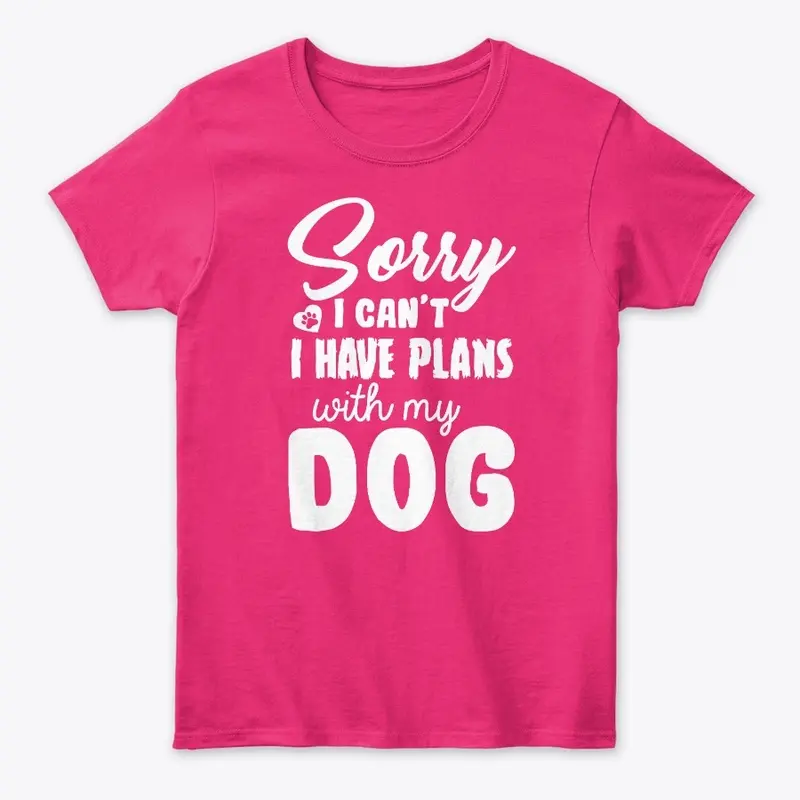 I have plans with my dog