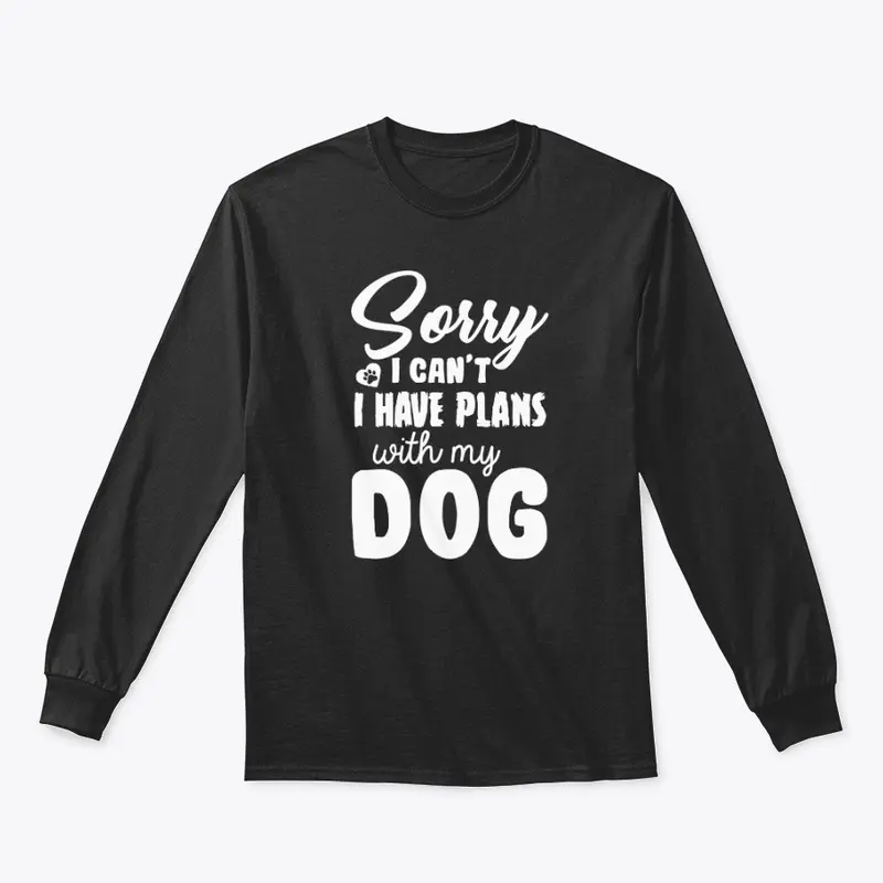 I have plans with my dog